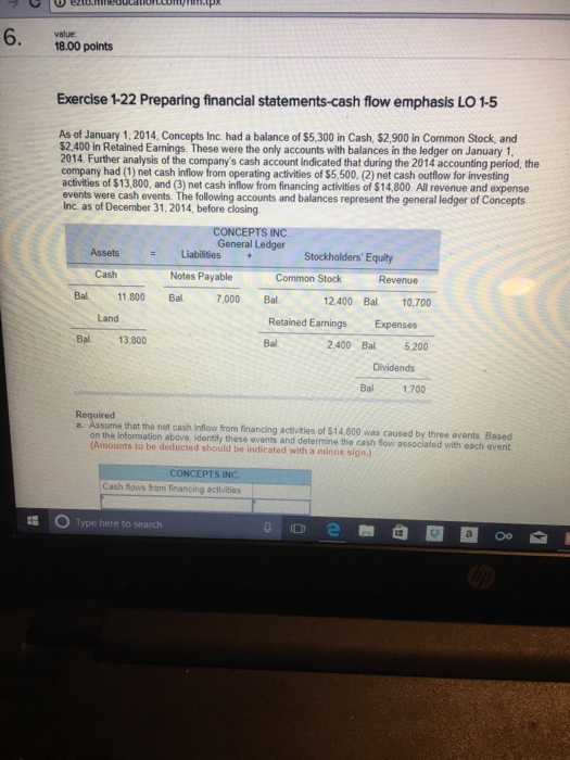 6 value 18.00 points Exercise 1-22 Preparing financial statements-cash flow emphasis