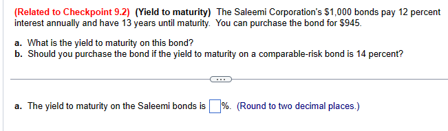  (Related to Checkpoint 9.2)(Yield to maturity) The Saleemi Corporation's $1,000 bonds