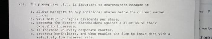  vi1. The preemptive right is important to shareholders because it a.