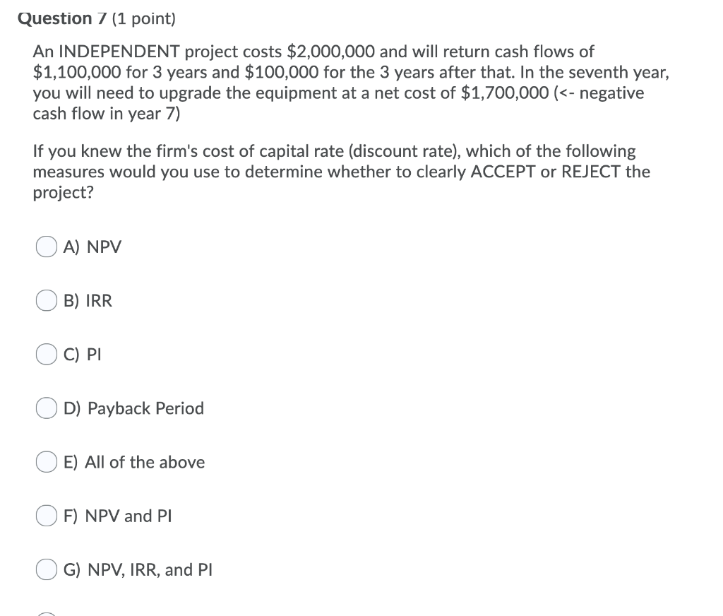 point) Which project would you ACCEPT if your discount rate was 10%?