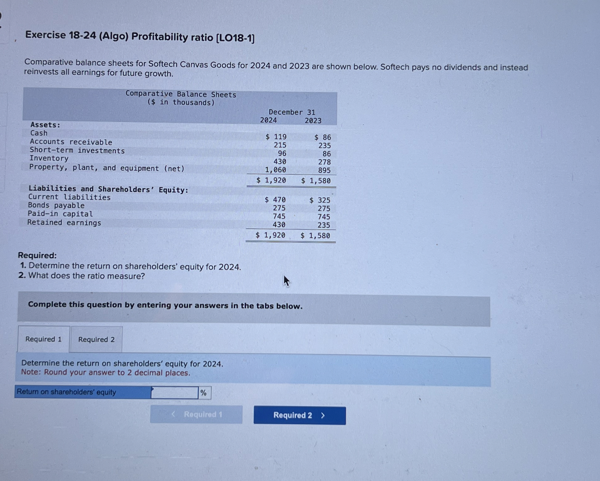  Exercise 18-24(Algo) Profitability ratio [LO18-1] Comparative balance sheets for Softech Canvas