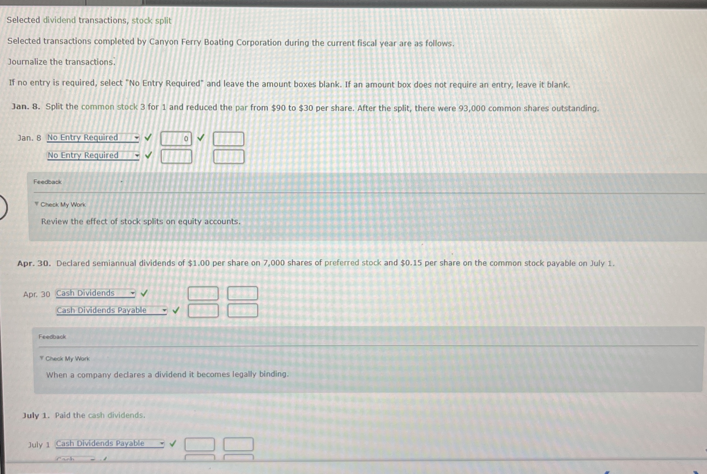  Selected dividend transactions, stock split Selected transactions completed by Canyon Ferry
