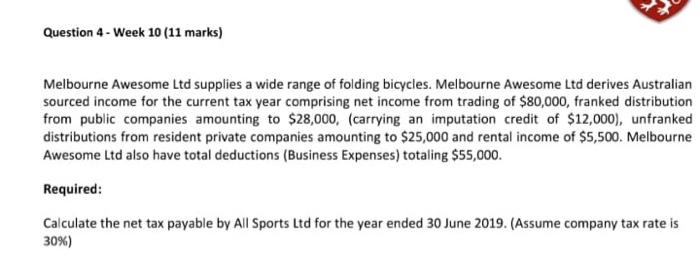  Question 4 - Week 10 (11 marks) Melbourne Awesome Ltd supplies