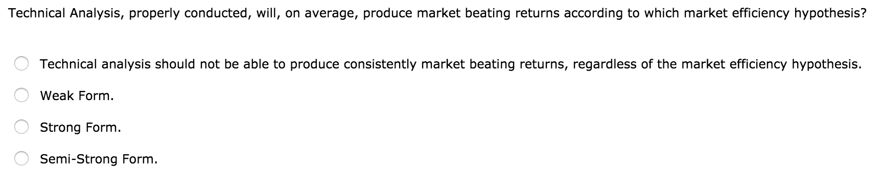 Technical Analysis, properly conducted, will, on average, produce market beating returns