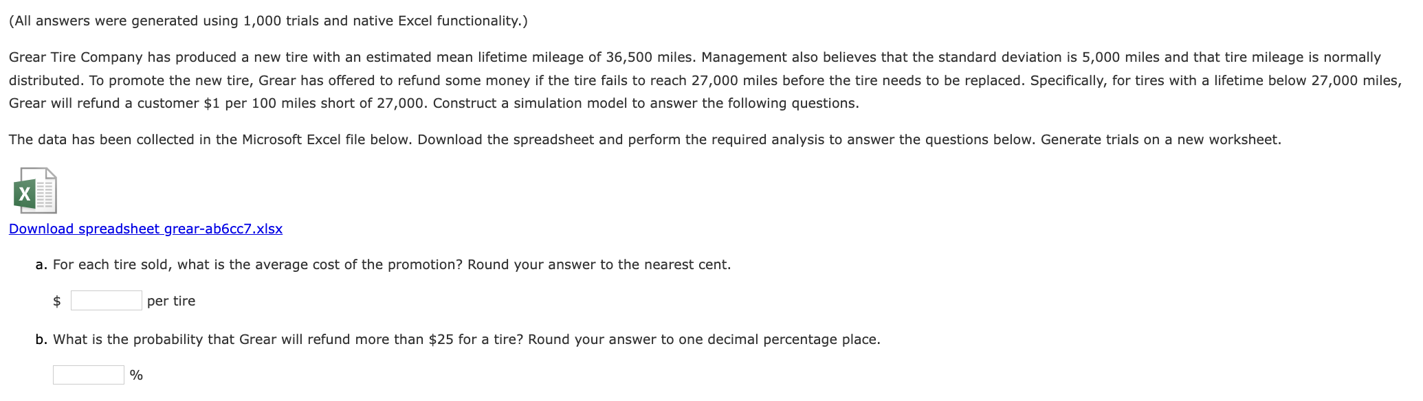 (All answers were generated using 1,000 trials and native Excel functionality.)