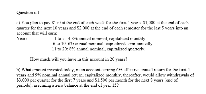  Question n.1 a) You plan to pay $150 at the end