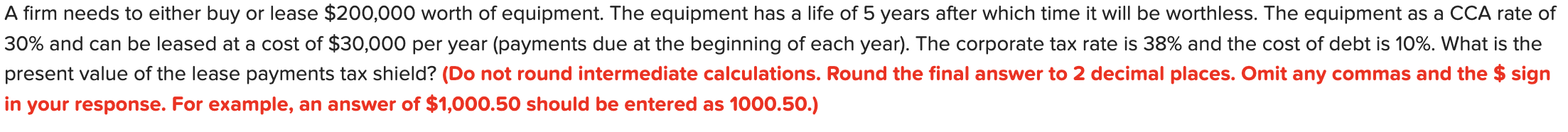 A firm needs to either buy or lease $200,000 worth of equipment.