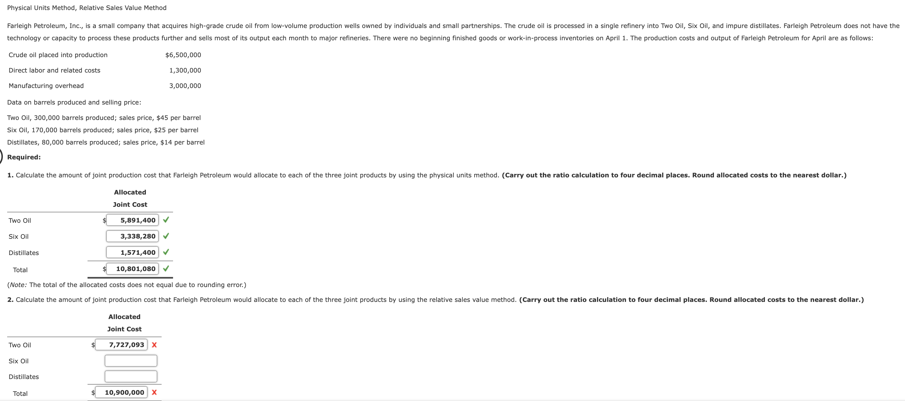 Physical Units Method, Relative Sales Value Method Farleigh Petroleum, Inc., is a