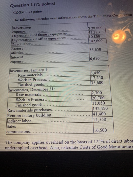  Question 1 (75 points) COGM-75 points The following calendar year information
