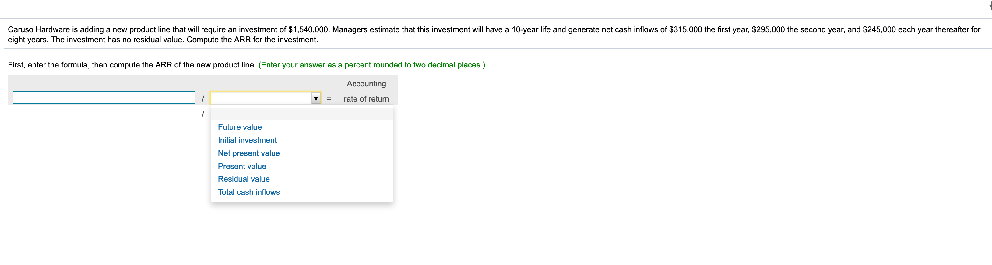 an investment of $1,540,000. Managers estimate that this investment will have a