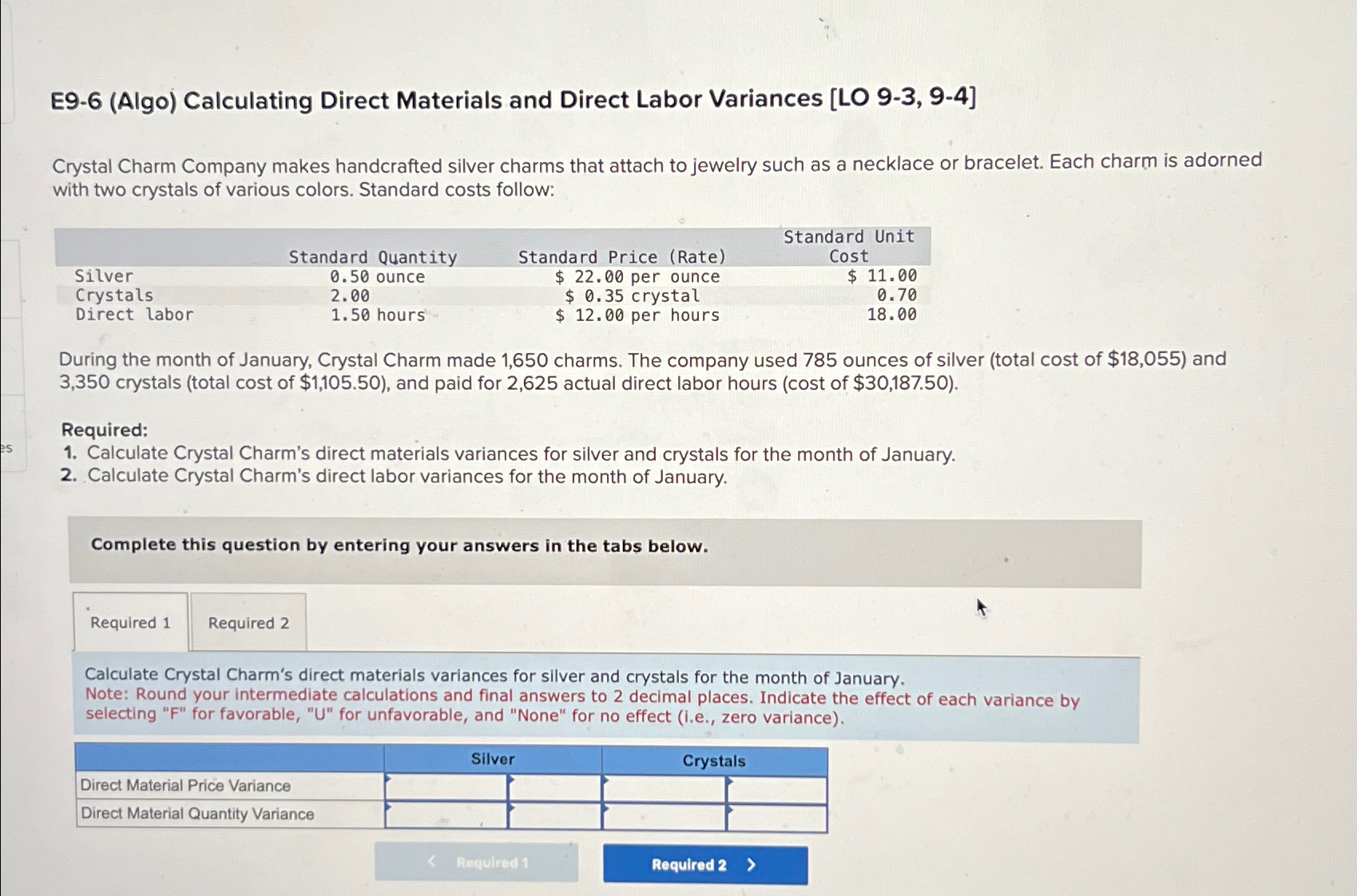  E9-6(Algo) Calculating Direct Materials and Direct Labor Variances [LO 9-3,9-4] Crystal