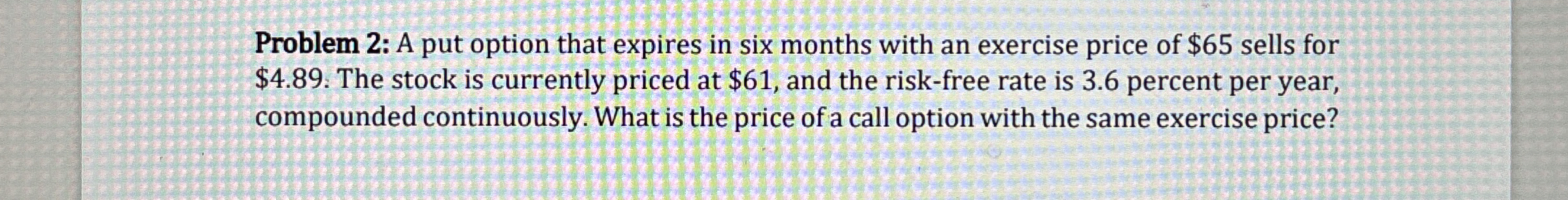  Problem 2: A put option that expires in six months with