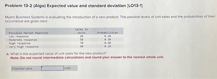  Problem 13-2 (Algo) Expected value and standard deviation [LO13-1] Myers Business