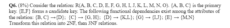  Consider the relation: R(A, B, C, D, E, F, G, H,