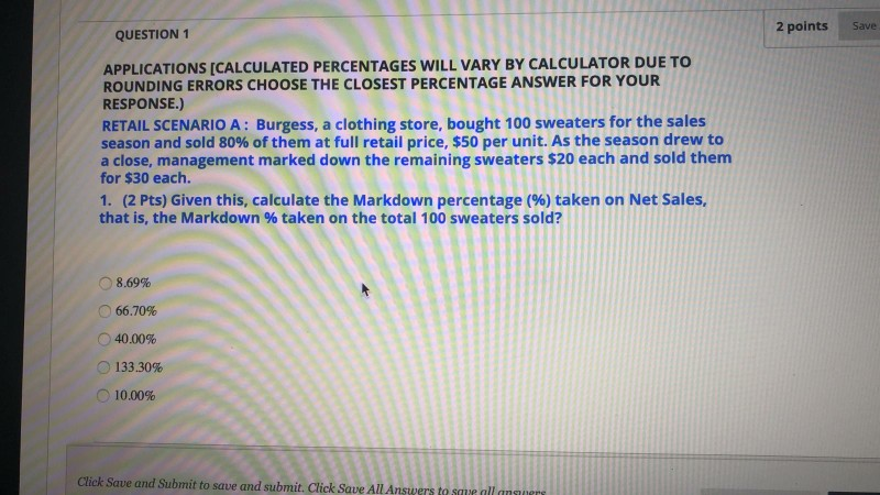 2 points Save QUESTION 1 APPLICATIONS (CALCULATED PERCENTAGES WILL VARY BY
