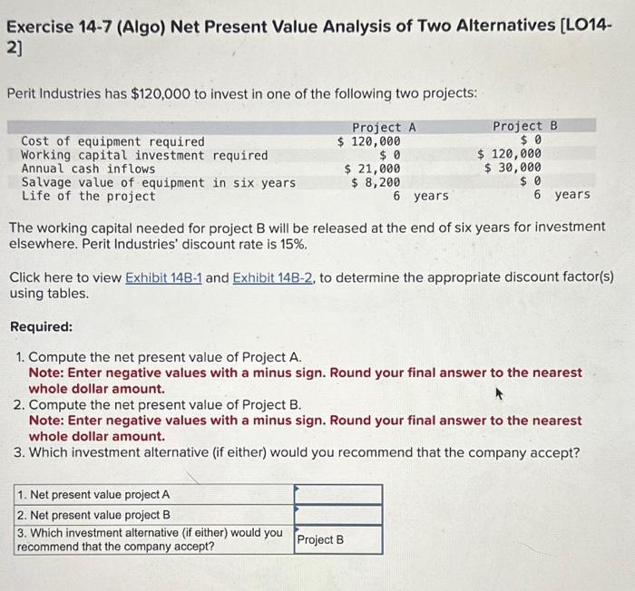  Exercise 14-7 (Algo) Net Present Value Analysis of Two Alternatives [LO142]
