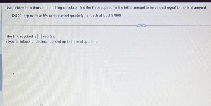  Using either logarithms or a graphing calculator, find the time required