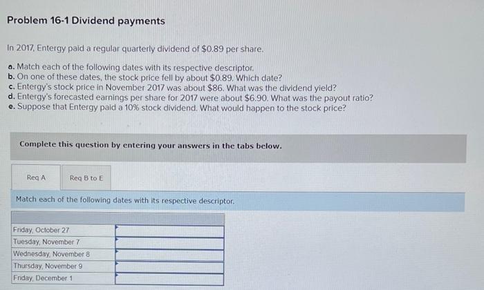  Problem 16-1 Dividend payments In 2017, Entergy paid a regular quarterly