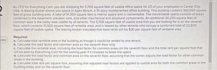  As CFO for Everything. Com, you are shopping for 5.700 square