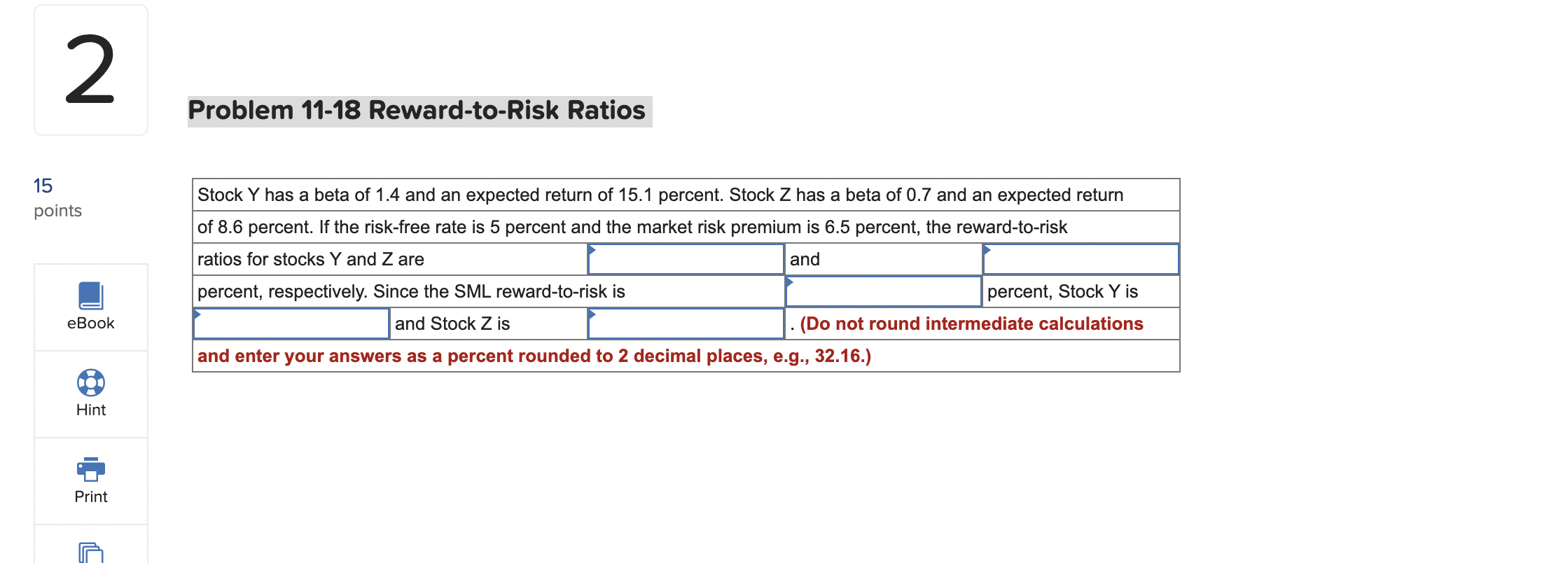  2 Problem 11-18 Reward-to-Risk Ratios 15 points \table[[Stock Y has a