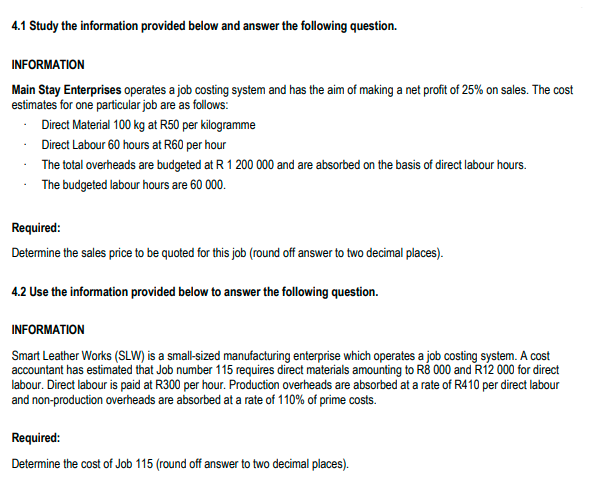  4.1 Study the information provided below and answer the following question.