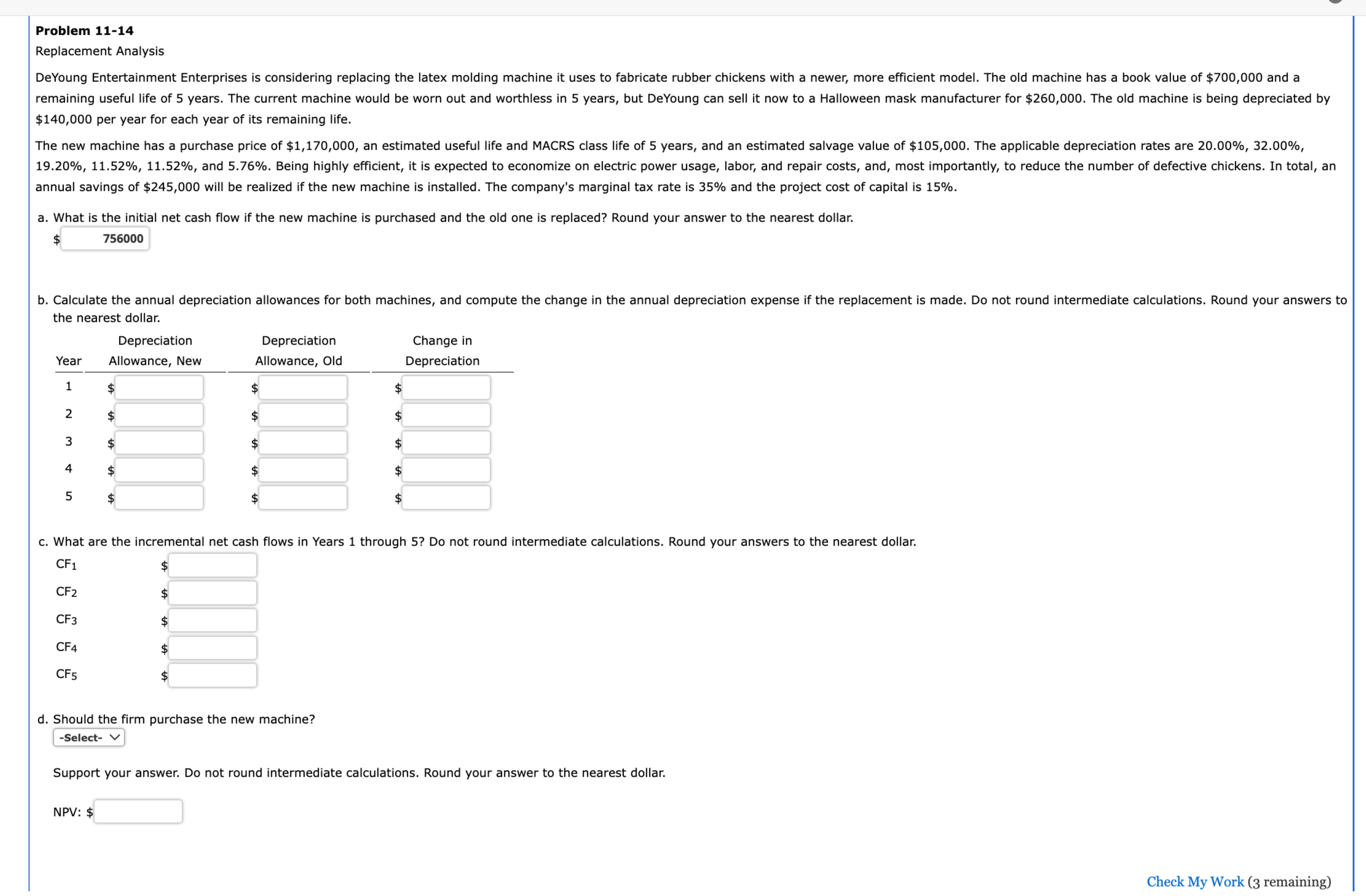  Problem 11-14 Replacement Analysis $140,000 per year for each year of
