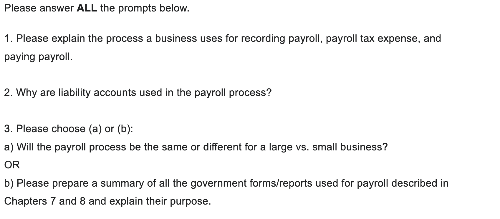  Please answer ALL the prompts below. 1. Please explain the process