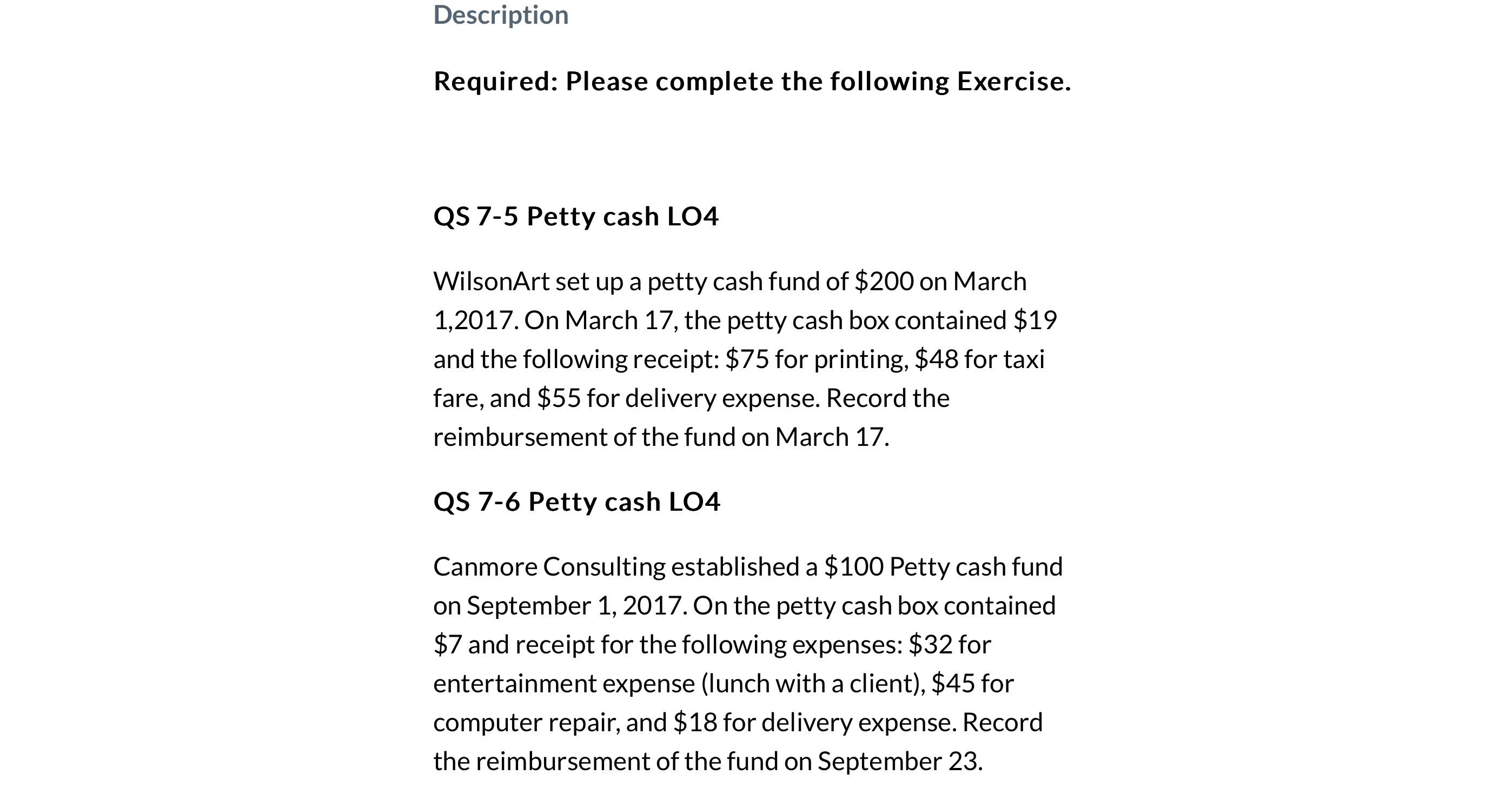  Description Required: Please complete the following Exercise. QS 7-5 Petty cash