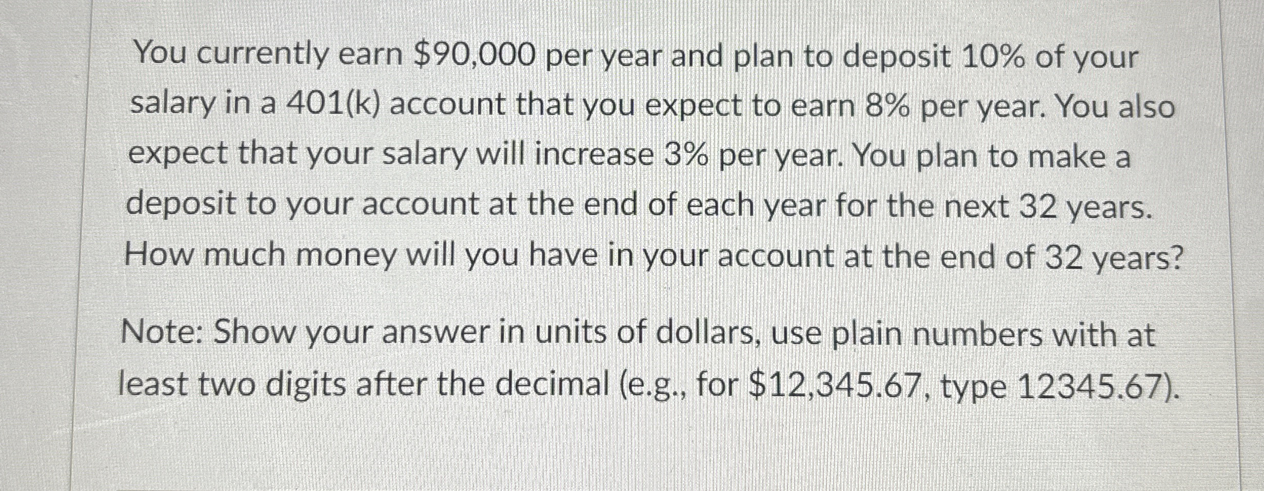  pkease help!!! you currently earn $90,000 per year and plan to