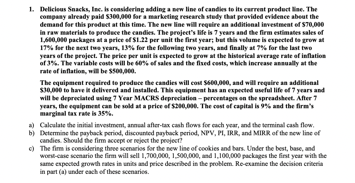 SHOW WORK PLEASE 1. Delicious Snacks, Inc. is considering adding a new