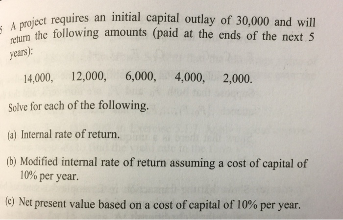  A project requires an i ont requires an initial capital outlay