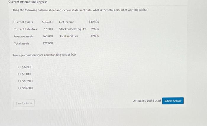  Current Attempt in Progress Using the following balance sheet and income