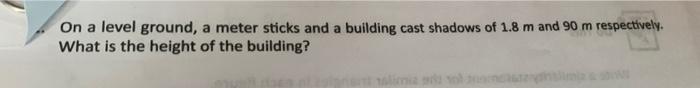  On a level ground, a meter sticks and a building cast