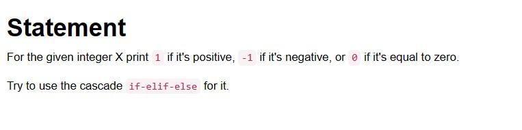  Use Python Statement For the given integer X print 1 if
