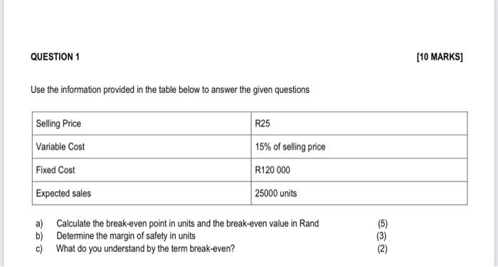  QUESTION 1 [10 MARKS] Use the information provided in the table