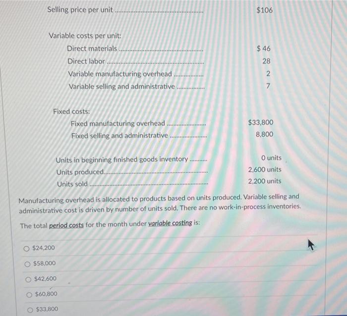  Selling price per unit $106 $ 46 Variable costs per unit:
