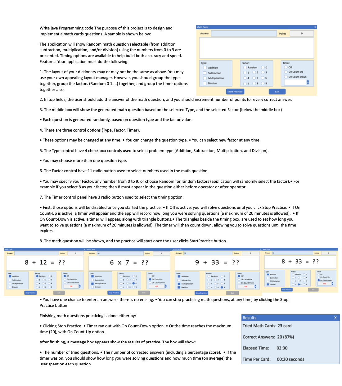  Write java Programming code The purpose of this project is to
