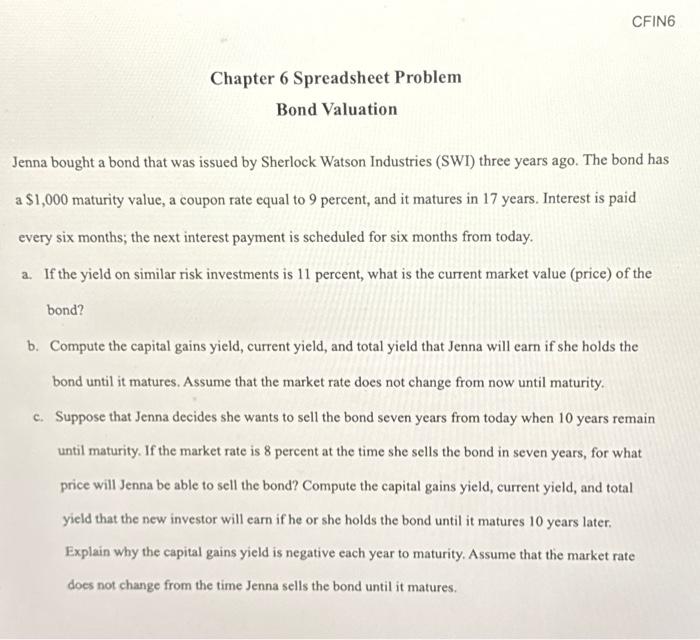  Chapter 6 Spreadsheet Problem Bond Valuation bond? CFIN6 Jenna bought a