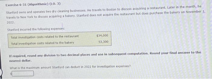 Exercise 6-31 (Algorithmic) (LO. 3) Stanford owns and operates two dry