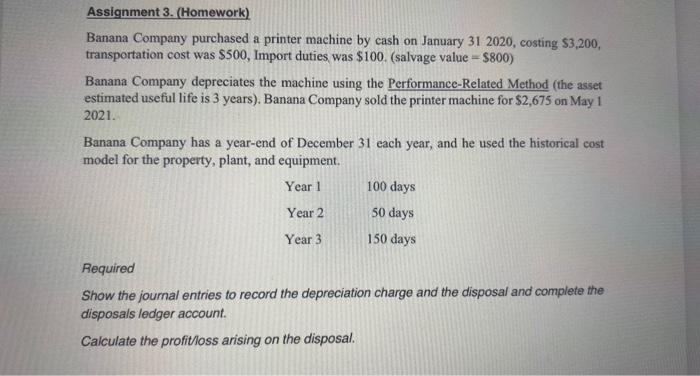  Assignment 3. (Homework) Banana Company purchased a printer machine by cash