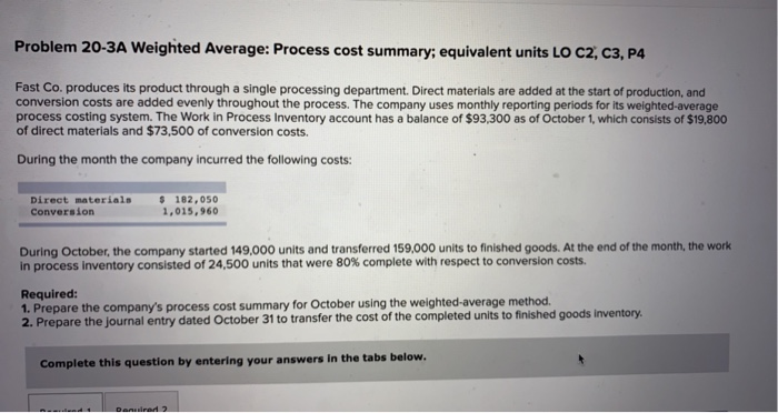  Problem 20-3A Weighted Average: Process cost summary; equivalent units LO C2,