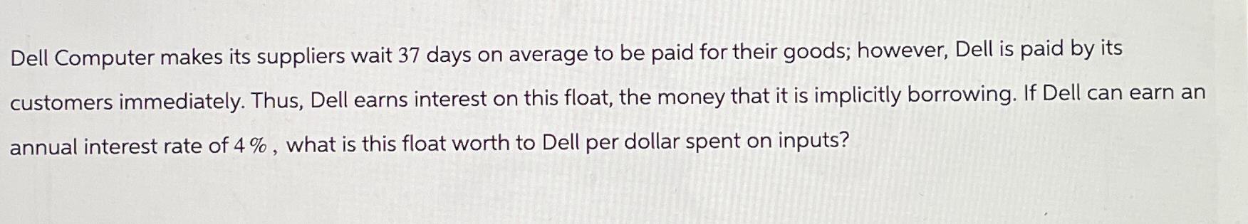  Dell Computer makes its suppliers wait 37 days on average to