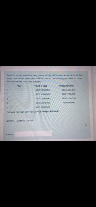  Suppose you are eating two projects - Project Al Sad and