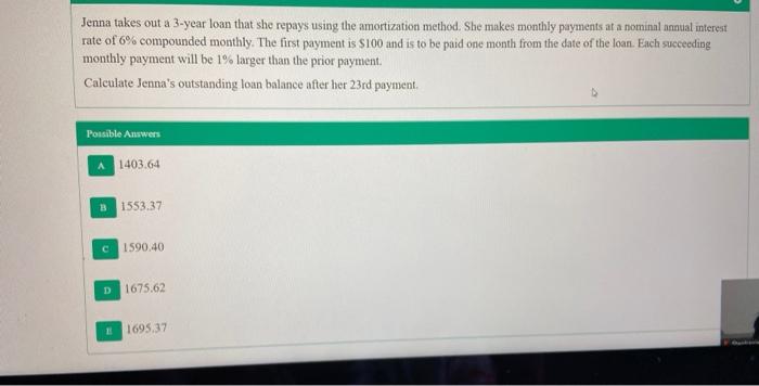  Jenna takes out a 3-year loan that she repays using the