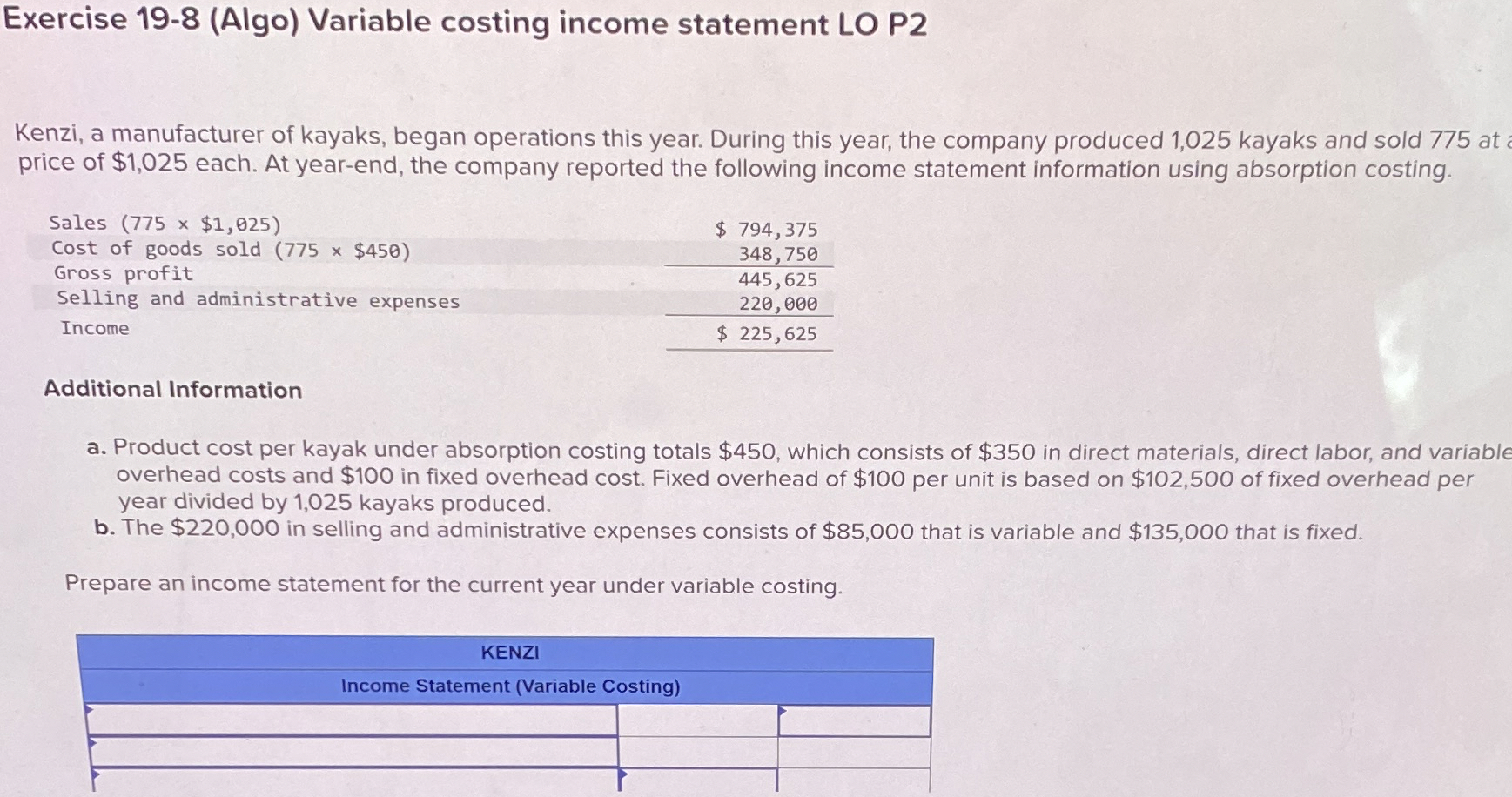  Exercise 19-8(Algo) Variable costing income statement LO P2 Kenzi, a manufacturer