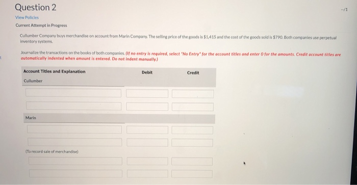  Question 2 View Policies Current Attempt in Progress Cullumber Company buys