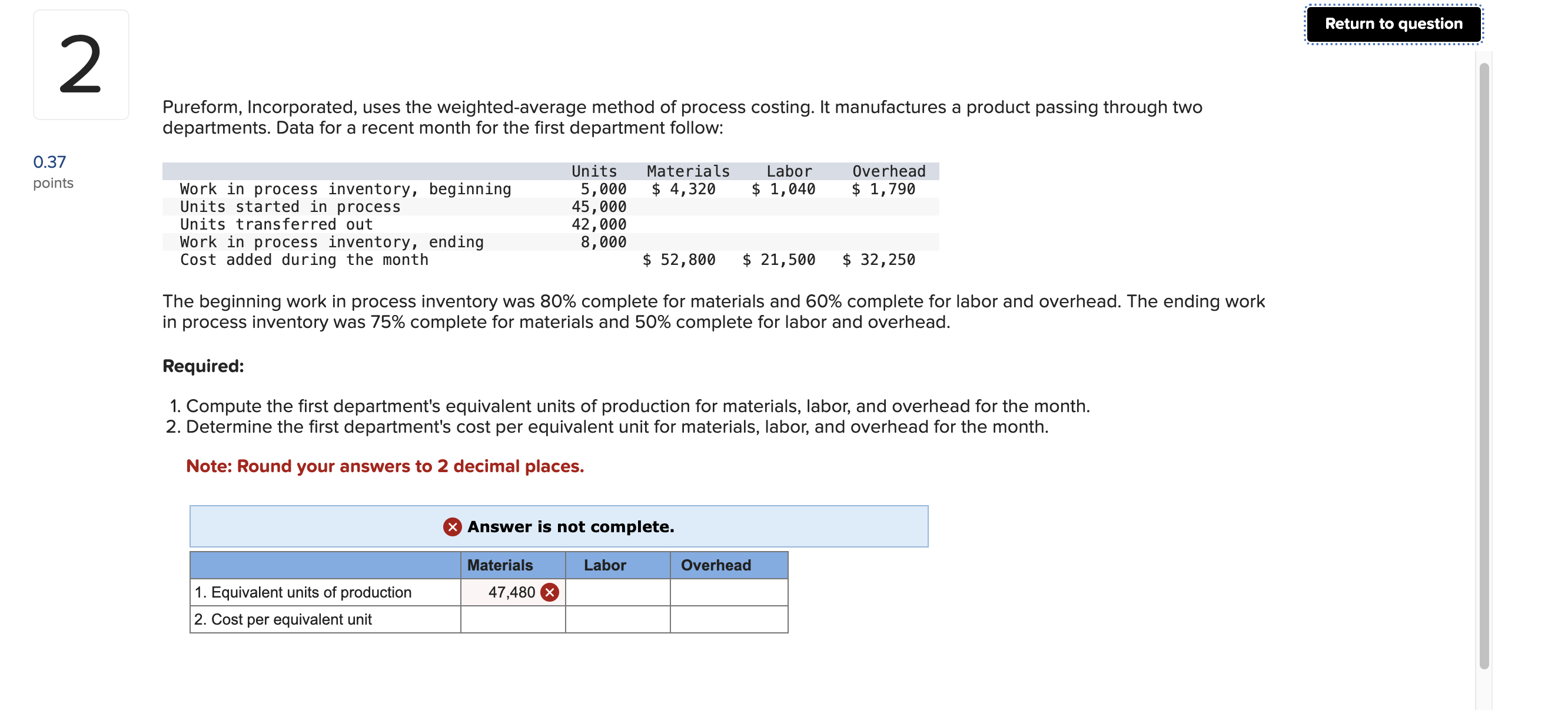  Pureform, Incorporated, uses the weighted-average method of process costing. It manufactures