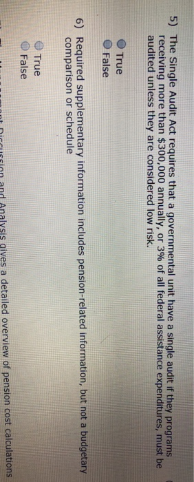  5) The Single Audit Act requires that a governmental unit have