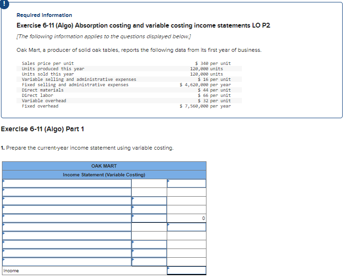  Requlred Informetlon Exercise 6-11 (Algo) Absorption costing and variable costing income