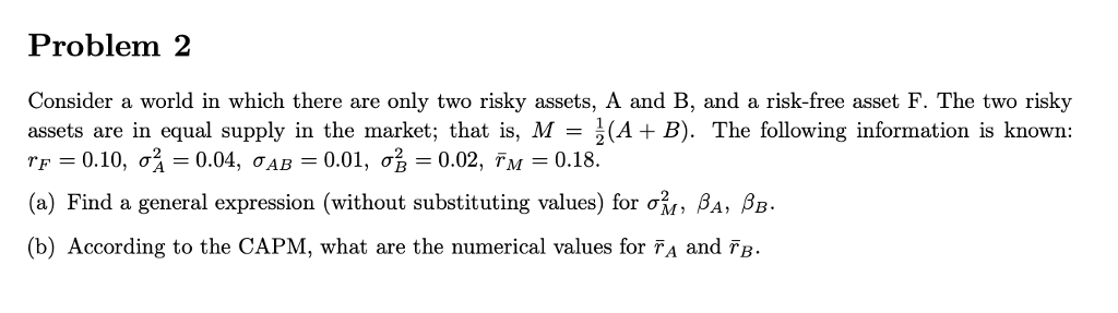  Problem 2 Consider a world in which there are only two